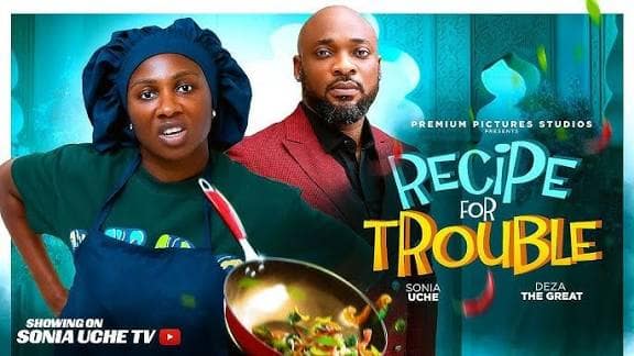 Nollywood film Recipe for Trouble, starring Sonia Uche and Deza the Great.